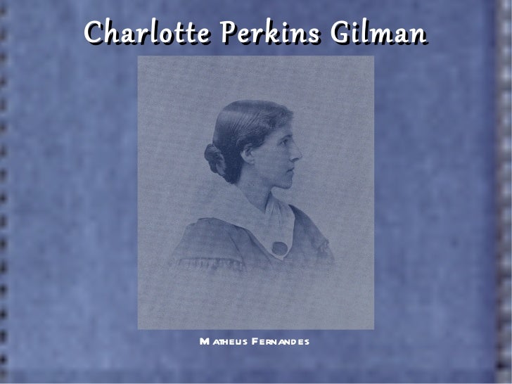 Charlotte Perkins Gilman