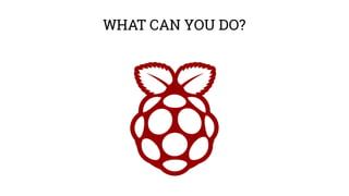 WHAT CAN YOU DO? 
 