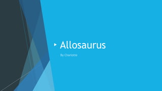 Allosaurus
 