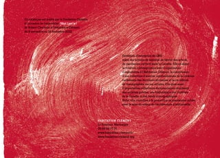 Ce catalogue est publié par la Fondation Clément
à l’occasion de l’exposition Véyé Lavi’w !!
                             Véyé Lavi’w
de Robert Charlotte à l’Habitation Clément
du 9 novembre au 16 décembre 2012.




                                                                      Fondation d’entreprise de GBH, la Fondation clément
                                                                      mène des actions de mécénat en faveur des arts et
                                                                      du patrimoine culturel dans la Caraïbe. Elle soutient
                                                                      la création contemporaine avec l’organisation
                                                                      d’expositions à l’Habitation Clément, la constitution
                                                                      d’une collection d’œuvres représentatives de la création
                                                                      caribéenne des dernières décennies et la co-édition
                                                                      de monographies sur les artistes. Elle gère aussi
                                                                      d’importantes collections documentaires réunissant
                                                                      des archives privées, une bibliothèque sur l’histoire
                                                                      de la Caraïbe et des fonds iconographiques.
                                                                      Enﬁn, elle contribue à la protection du patrimoine créole
                                                                      avec la mise en valeur de l’architecture traditionnelle.




                                                   h Abi tAt ion c l é M e n t
                                                   Le François, Martinique
                                                   05 96 54 75 51
                                                   www.habitation-clement.fr
                                                   www.fondation-clement.org
 