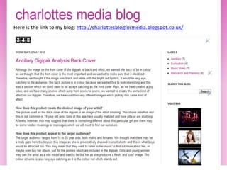 Here is the link to my blog: http://charlottesblogformedia.blogspot.co.uk/
 