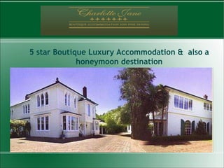 5 star Boutique Luxury Accommodation &  also a honeymoon destination 