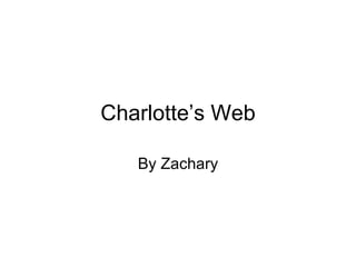 Charlotte’s Web By Zachary 