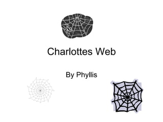 Charlottes Web By Phyllis 