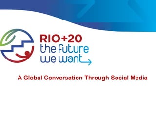 A Global Conversation Through Social Media
 