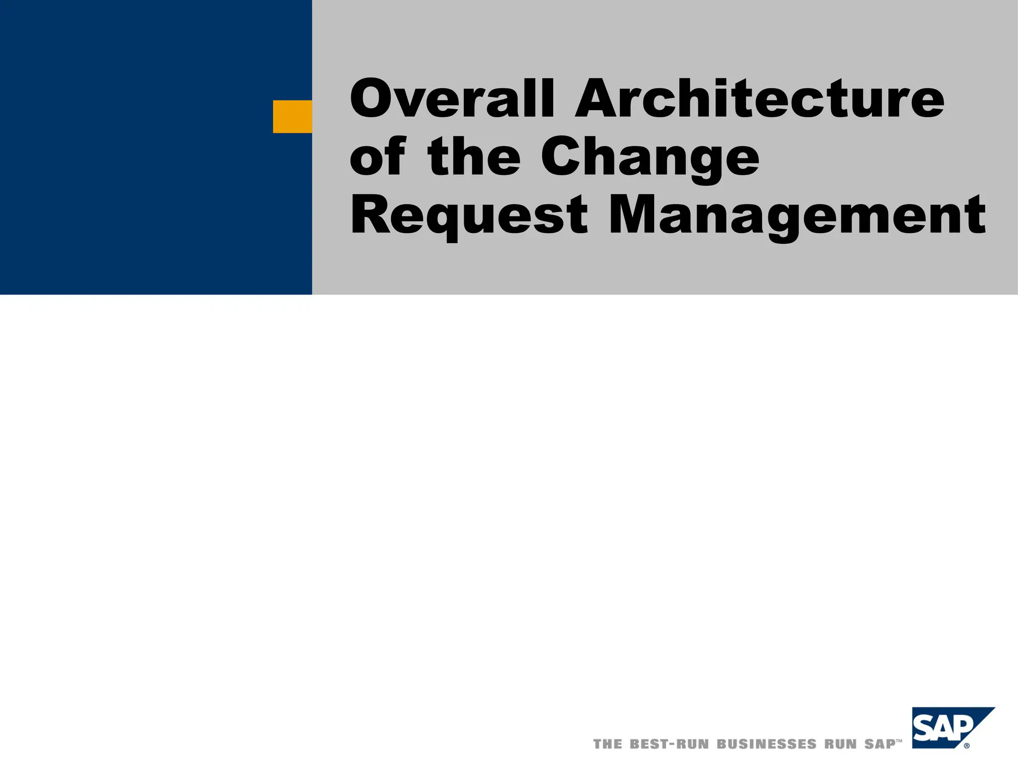Overall Architecture
of the Change
Request Management
 