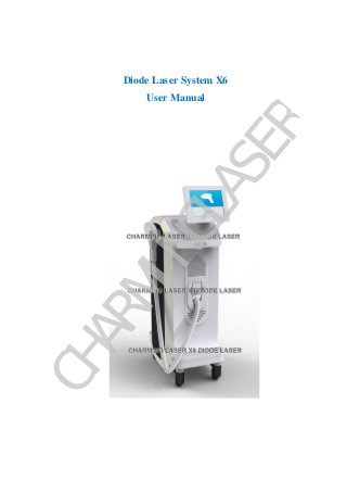 Diode Laser System X6
User Manual
CHARMINGLASER
 