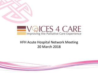 HFH Acute Hospital Network Meeting
20 March 2018
 