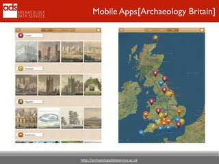h"p://archaeologydataservice.ac.uk
[Archaeology Britain]Mobile Apps
 