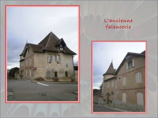 L’ancienne
faïencerie
 