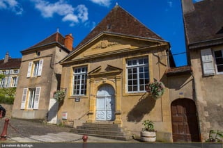 La maison du Baillage.
 