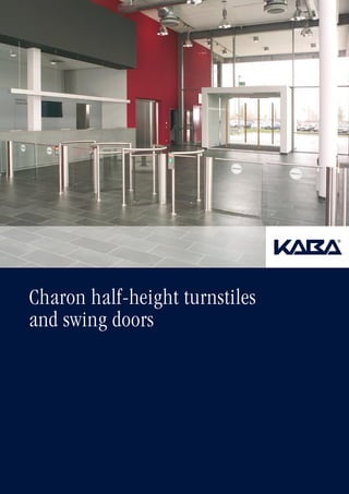 Charon half-height turnstiles
and swing doors
 