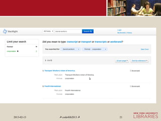 2013-02-13   ☭ code4lib2013 ☭   21
 