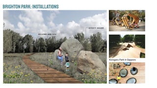 Korogaru Park in Sapporo
BRIGHTONPARK:INSTALLATIONS
 