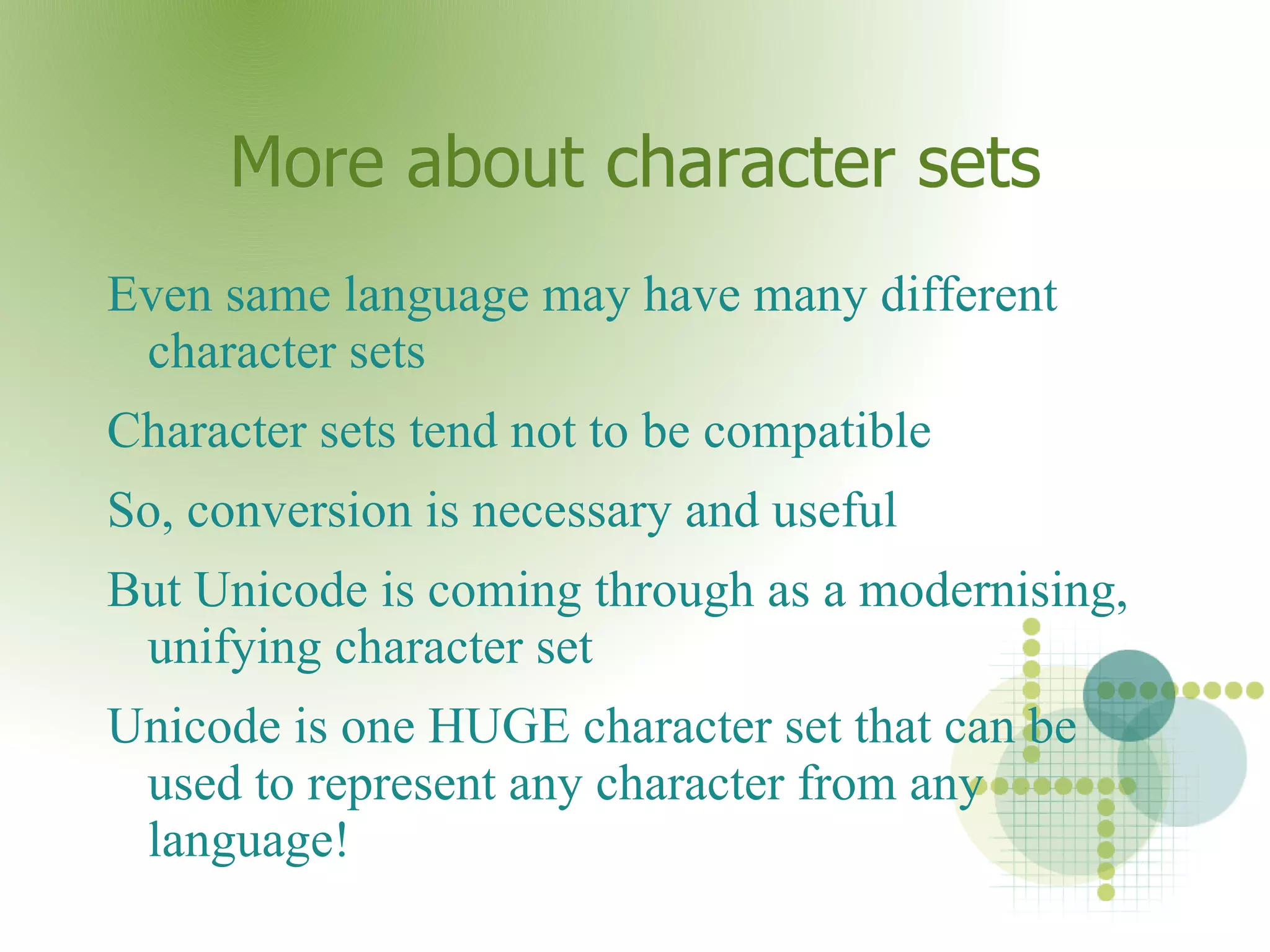 Western European languages often use 8-bit ISO 8859-1 