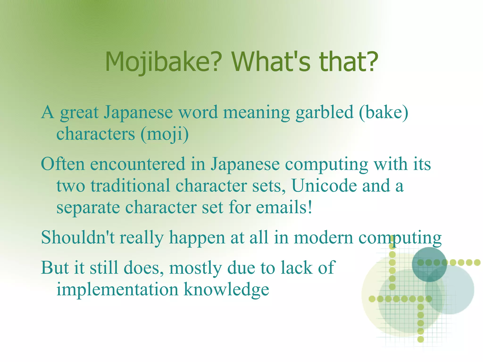 Some languages have complex / numerous characters and need 2, 3 or even 4 bytes to represent one character! 