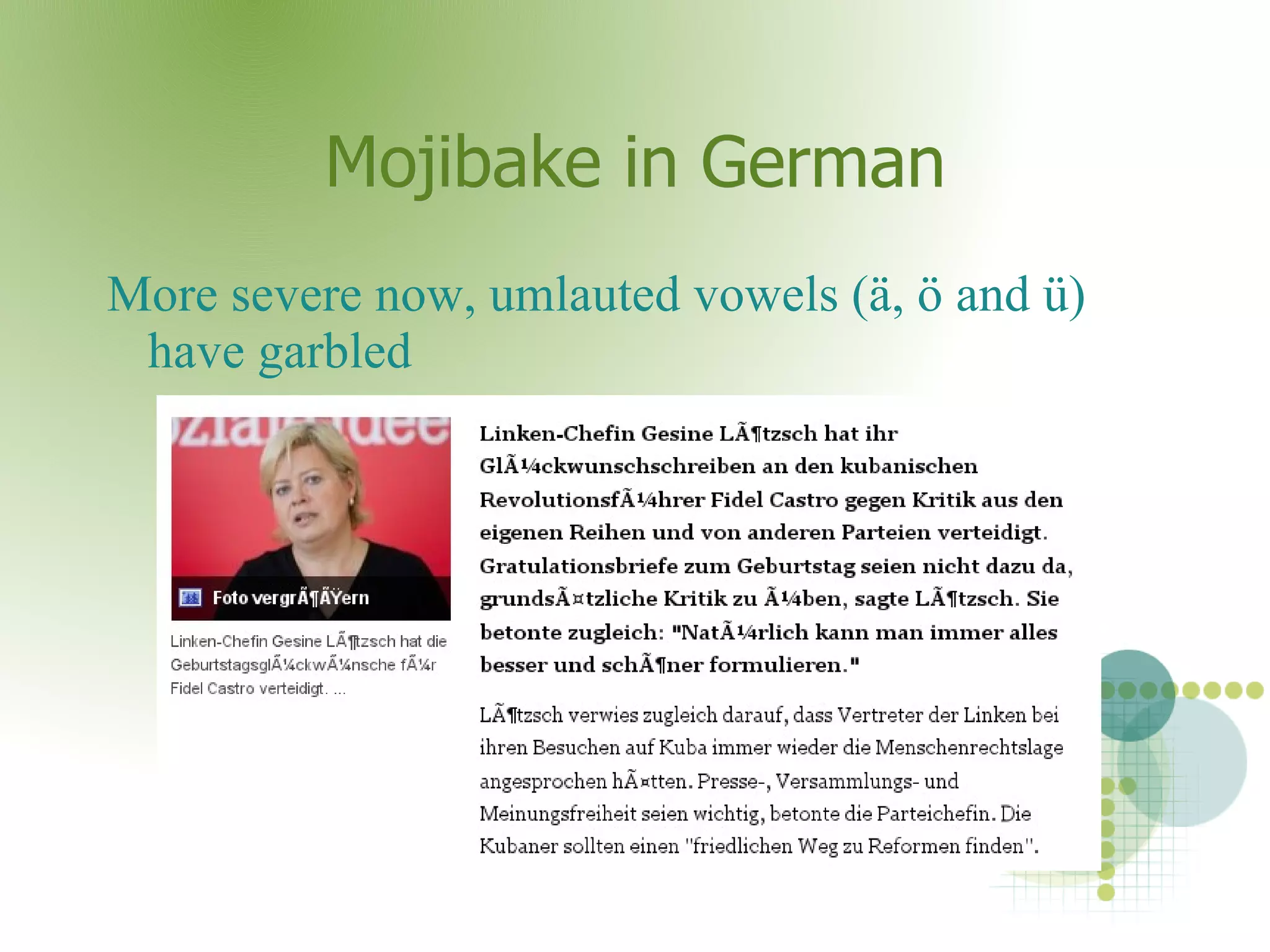 More about character sets Even same language may have many different character sets 