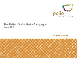 The 20 Best Social Media Campaigns
August 2010
 