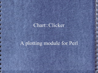 Chart::Clicker A plotting module for Perl 