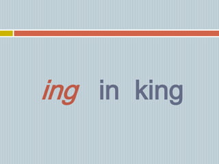 ing in king
 