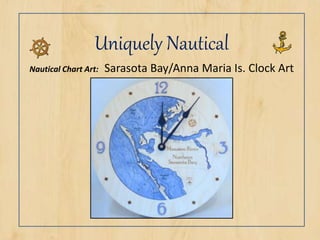 Uniquely Nautical
Nautical Chart Art: Sarasota Bay/Anna Maria Is. Clock Art
 