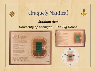 Uniquely Nautical
Stadium Art:
University of Michigan – The Big House
 