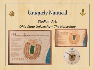 Uniquely Nautical
Stadium Art:
Ohio State University – The Horseshoe
 