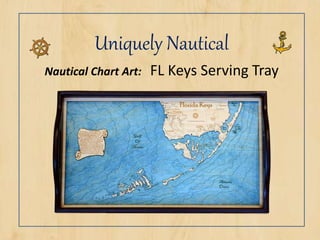 Uniquely Nautical
Nautical Chart Art: FL Keys Serving Tray
 
