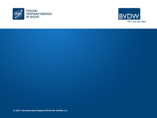 © 2015 | Bundesverband Digitale Wirtschaft (BVDW) e.V.
 