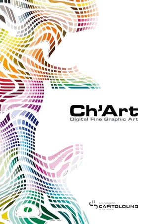 Ch’Art
Digital Fine Graphic Art




          all right reserved
 