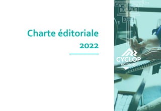 Charte éditoriale
2022
 