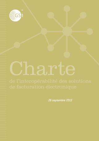 26 septembre 2013
de l’interopérabilité des solutions
de facturation électronique
Charte
 