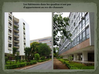 Les bâtiments dans les quadras n'ont pas
d'appartement au rez-de-chaussée
 