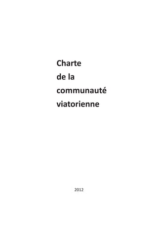 Charte
de la
communauté
viatorienne




   2012
 