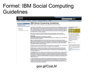 Formel: IBM Social Computing
Guidelines




             goo.gl/CzaLM
 