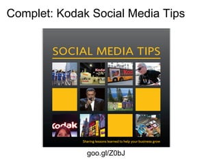 Complet: Kodak Social Media Tips




              goo.gl/Z0bJ
 