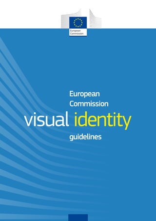 European
      Commission

visual identity
      guidelines
 