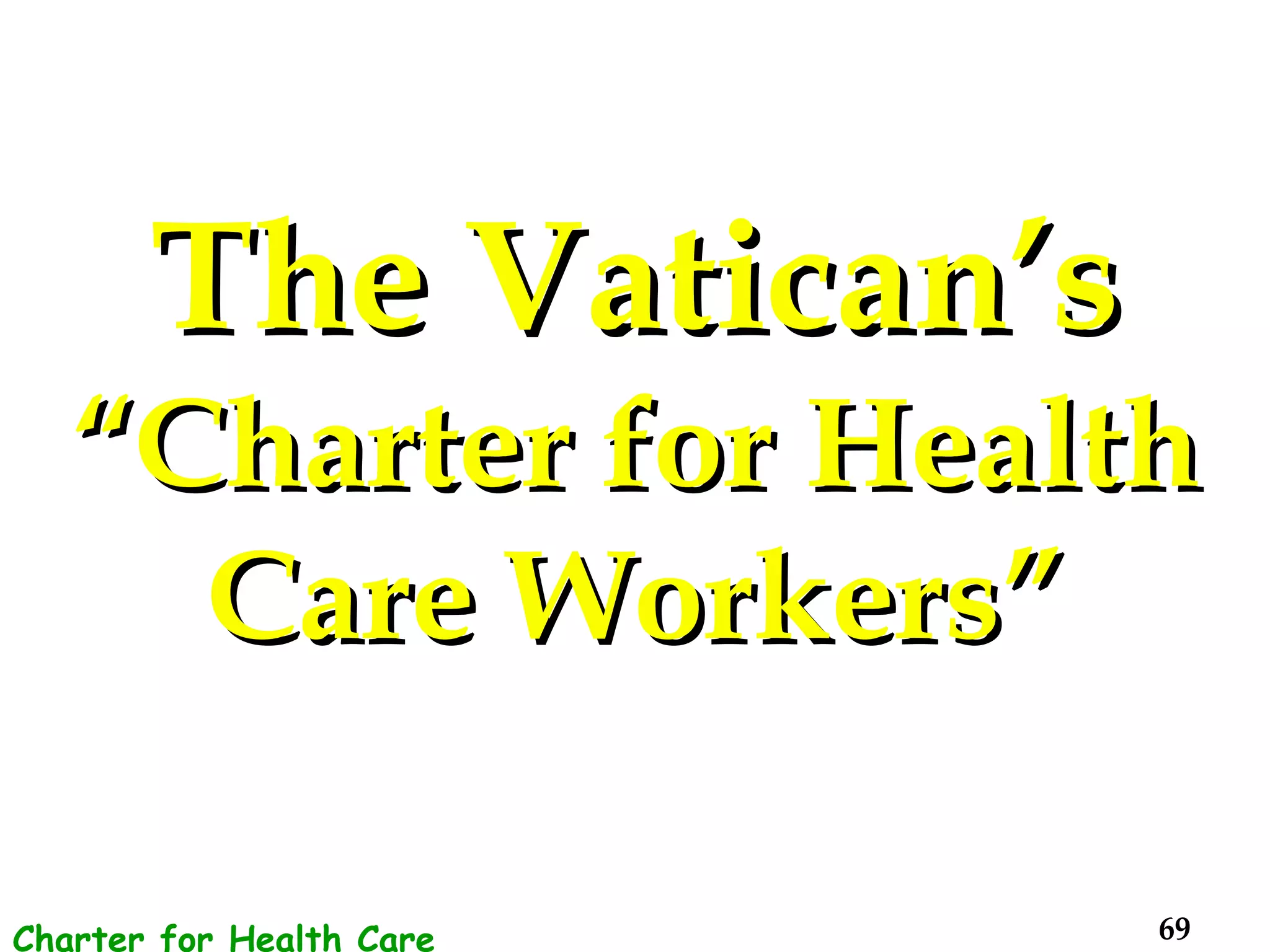 The Vatican’s  “Charter for Health Care Workers” Charter for Health Care Workers 