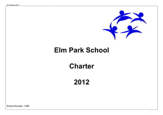23 February 2012




                      Elm Park School

                          Charter

                           2012


School Number: 1269

                                        1
 