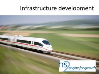 Infrastructure development
 