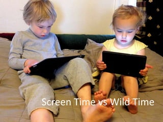 Screen Time vs Wild Time
 