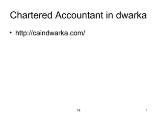 Chartered Accountant in dwarka
• http://caindwarka.com/
19 1
 