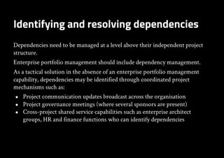 Identifying and resolving dependencies
Dependencies need to be managed at a level above their independent project
structur...