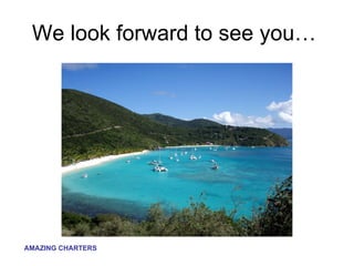 We look forward to see you…  