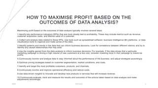 HOW TO MAXIMISE PROFIT BASED ON THE
OUTCOMES OF DATA ANALYSIS?
Maximizing profit based on the outcomes of data analysis ty...