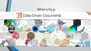 What is D3.js
 