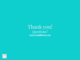Thank you!
Questions?
rachel@mobisoln.com
 