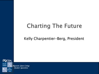 Kelly Charpentier-Berg, President

 