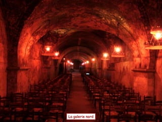 La galerie nord
 