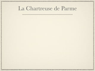 La Chartreuse de Parme
 